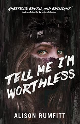 Tell Me I'm Worthless - Alison Rumfitt