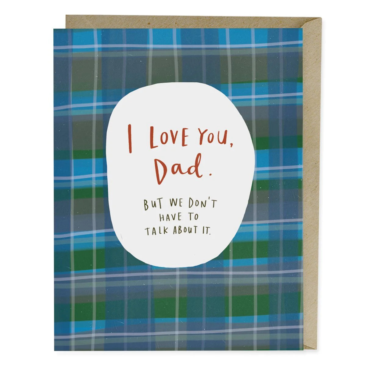 I Love You Dad But We Don't Have to Talk About It Greeting Card