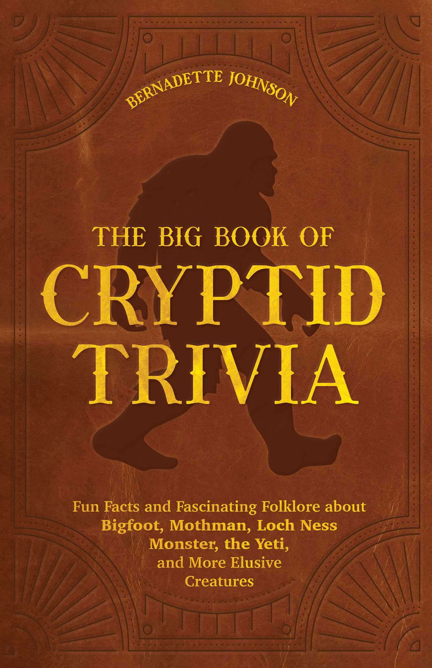 The Big Book of Cryptid Trivia - Bernadette Johnson