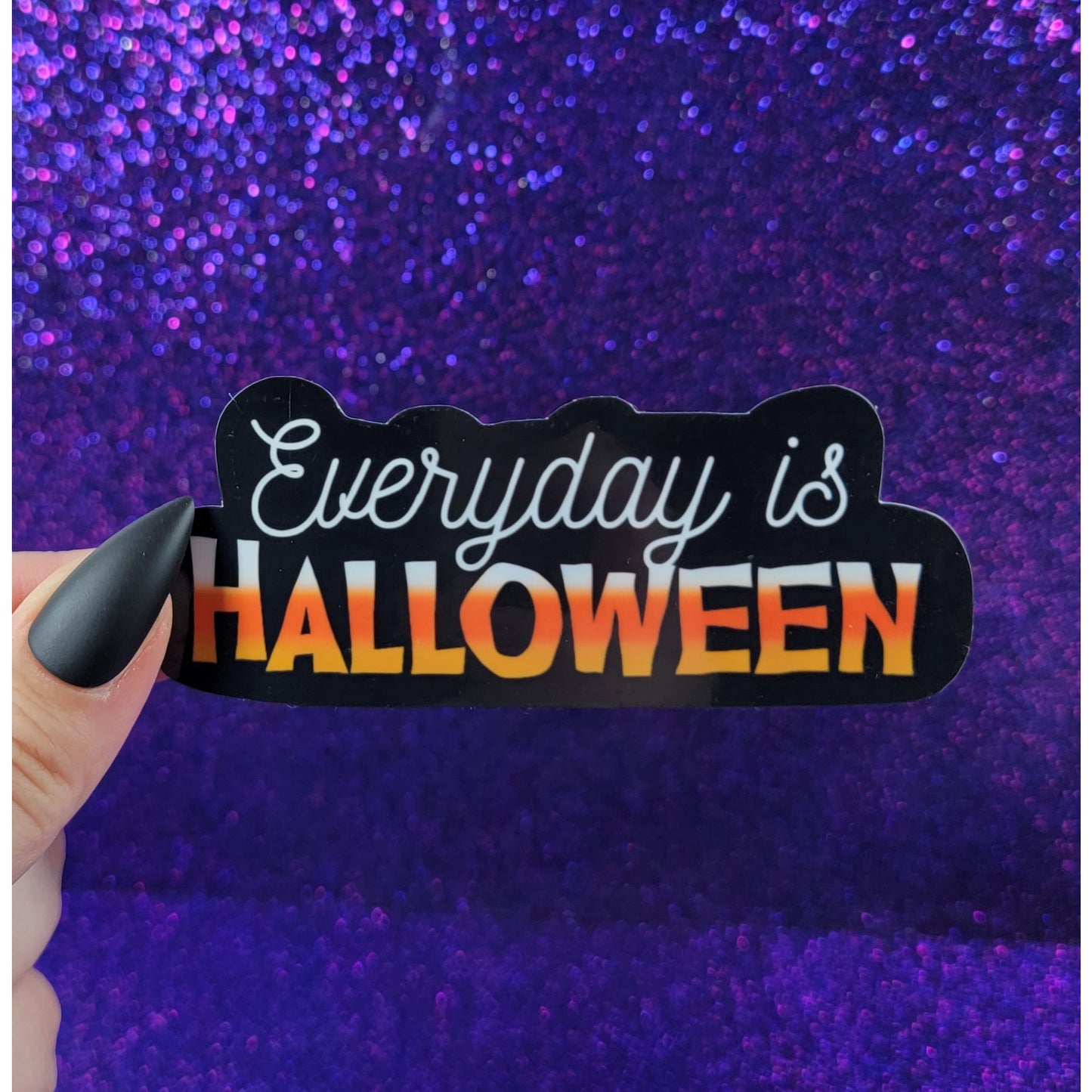 Everyday Is Halloween Sticker
