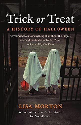 Trick or Treat: A History of Halloween - Lisa Morton