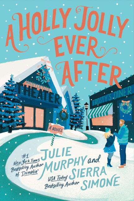 A Holly Jolly Ever After - Julie Murphy and Sierra SImone
