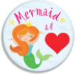 Mermaid at Heart Button