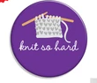 Knit So Hard Button