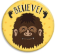 Believe! Bigfoot Button
