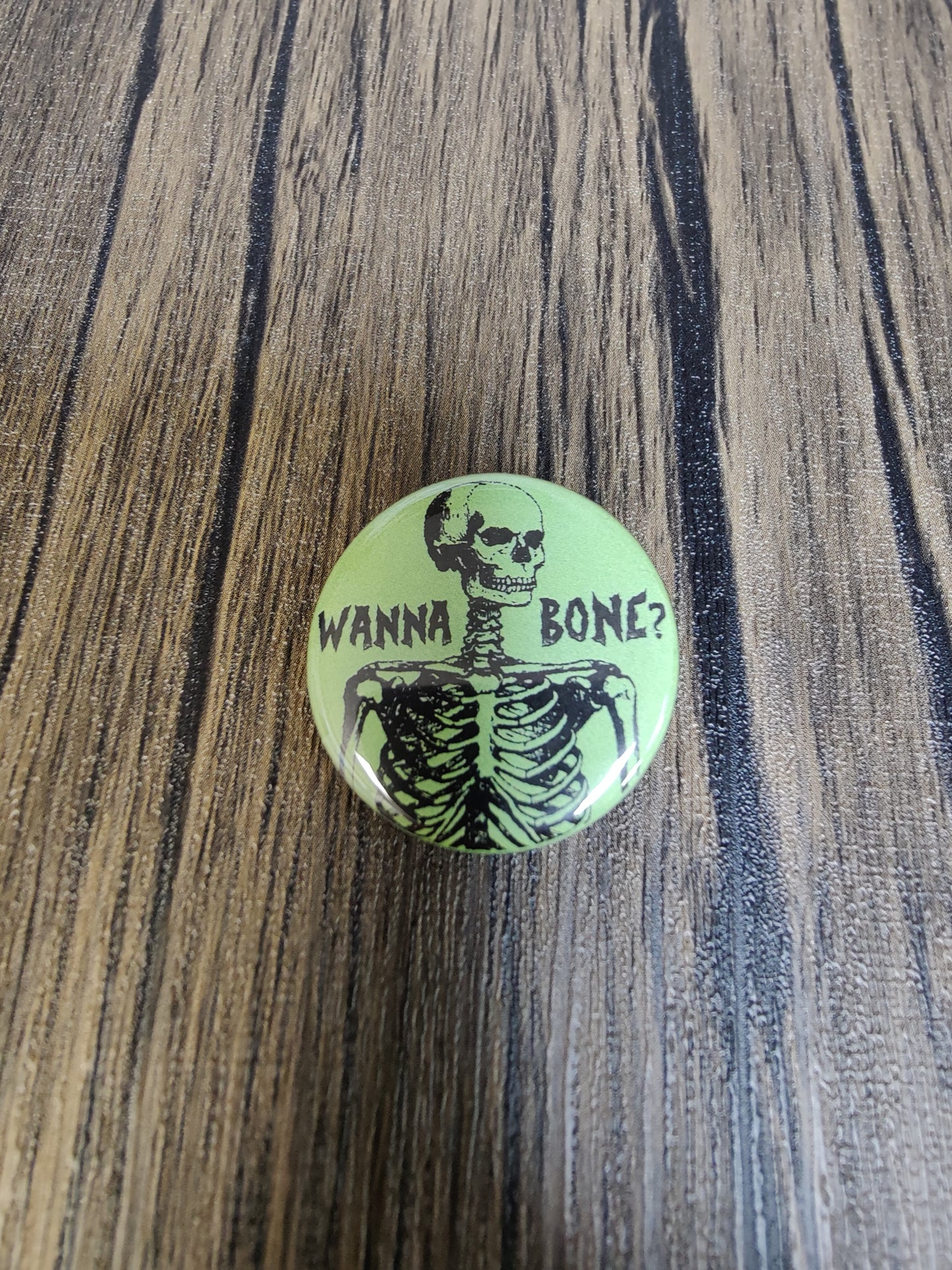 Wanna Bone? Button