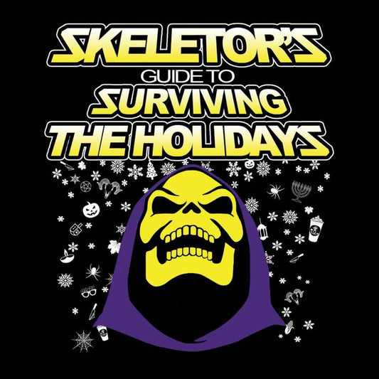 Skeletor's Guide to Surviving the Holidays